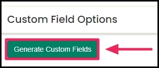 image shows generate custom fields button